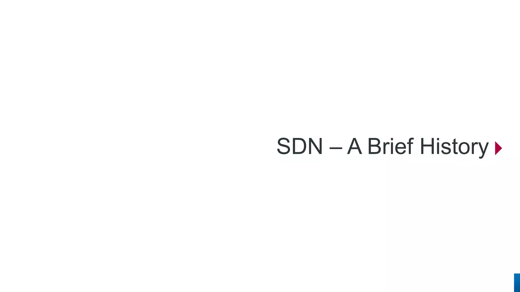 SDN – A Brief History  