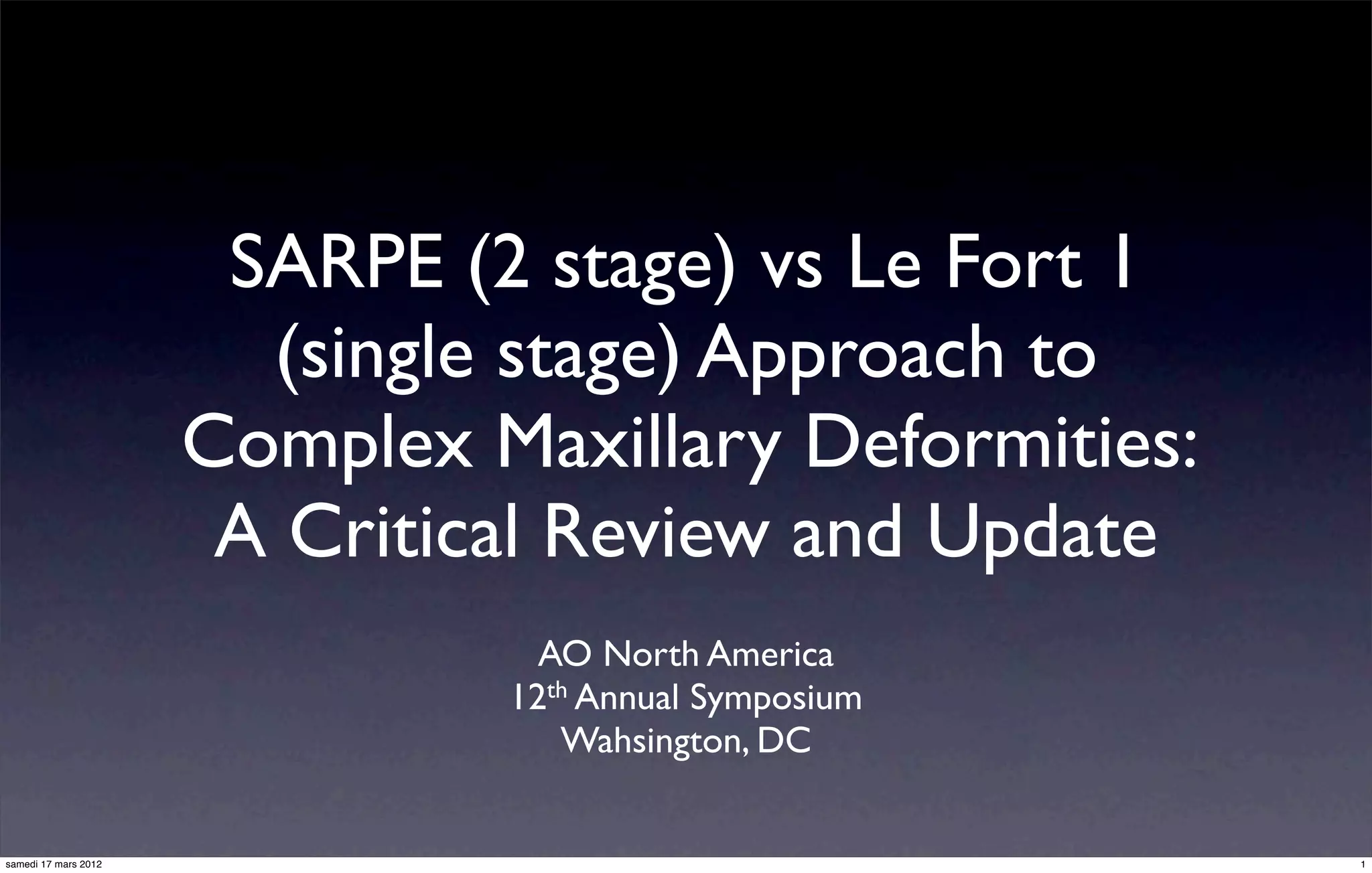 Sarpe (2 stages) vs le fort 1 (single stage) approach to complex ...