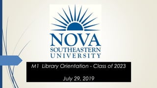 M1 Library Orientation - Class of 2023
July 29, 2019
 