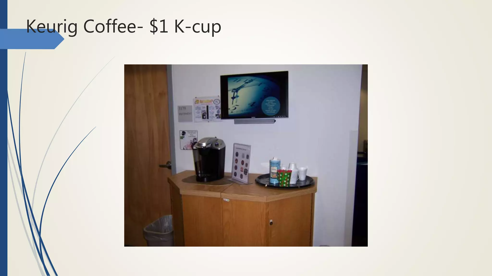 Keurig Coffee- $1 K-cup
 