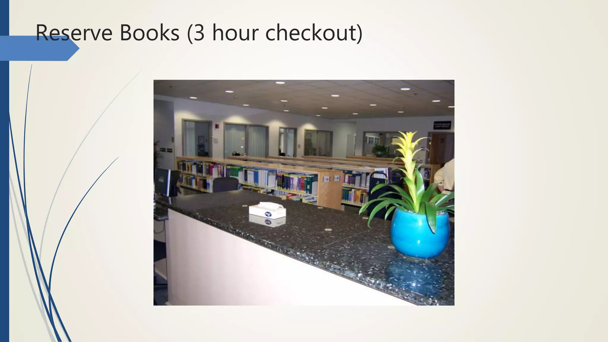 Reserve Books (3 hour checkout)
 