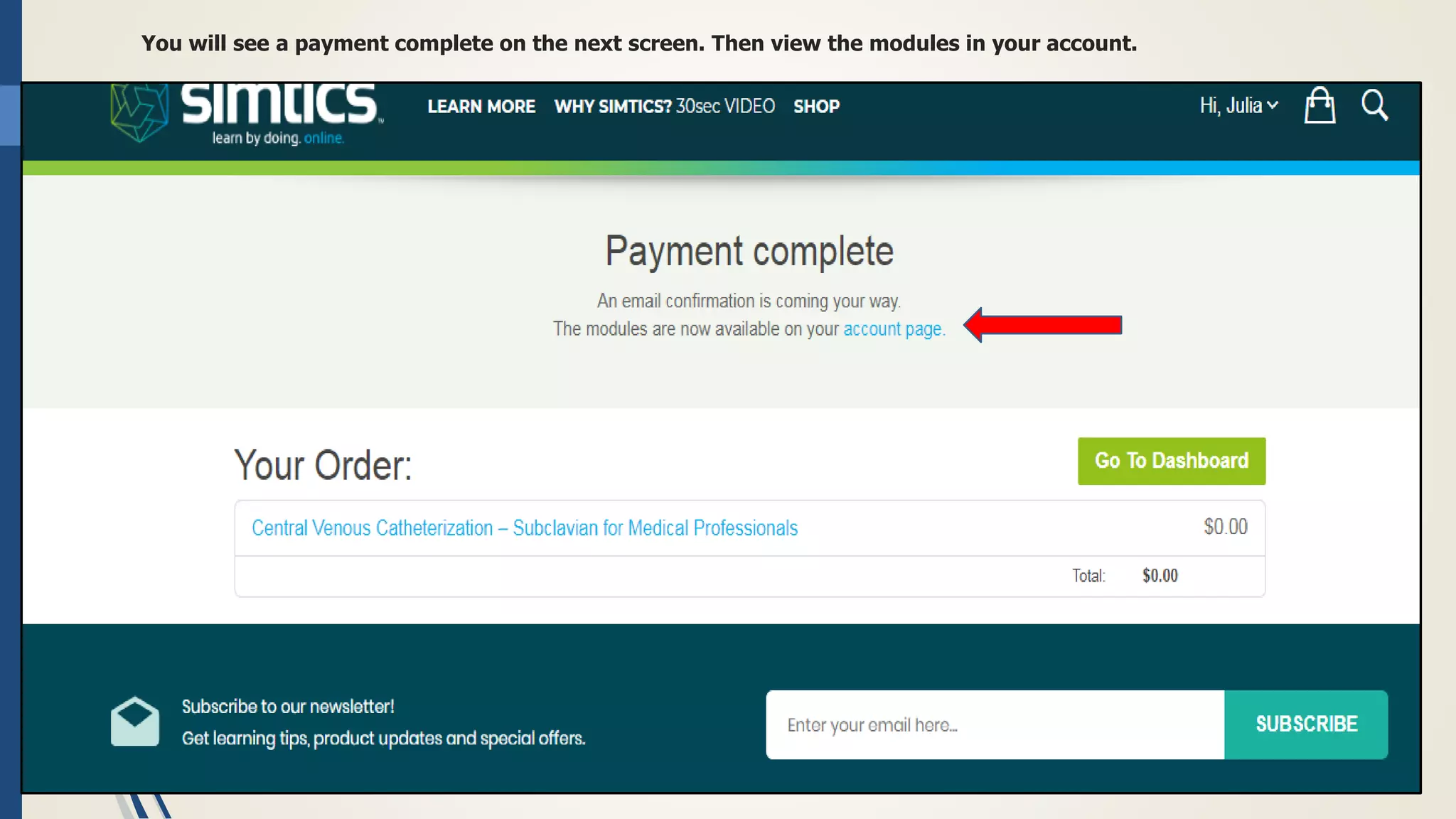 You will see a payment complete on the next screen. Then view the modules in your account.
 