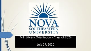M1 Library Orientation - Class of 2024
July 27, 2020
 