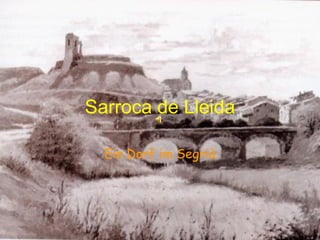 Sarroca de Lleida Ein Dorf im Segrià 