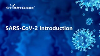 SARS-CoV-2 Introduction
 