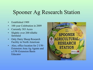 Spooner Ag Research Station ,[object Object],[object Object],[object Object],[object Object],[object Object],[object Object]
