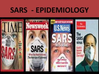 SARS - EPIDEMIOLOGY
 