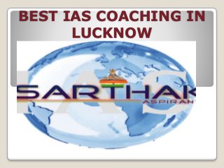 BEST IAS COACHING IN
LUCKNOW
IAS
 