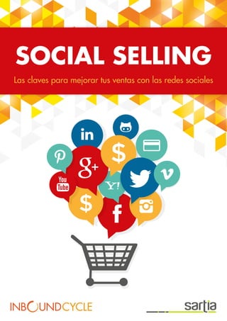 SOCIAL SELLING
Las claves para mejorar tus ventas con las redes sociales
 