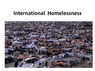 International Homelessness 
 