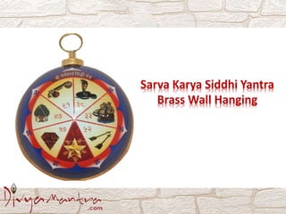 Sarva Karya Siddhi Yantra
Brass Wall Hanging
 