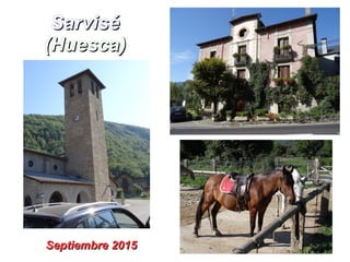 SarviséSarvisé
(Huesca)(Huesca)
Septiembre 2015Septiembre 2015
 