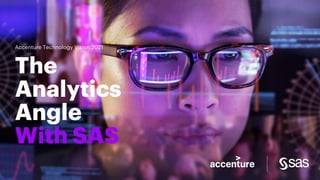 Accenture Technology Vision 2021
The
Analytics
Angle
With SAS
 