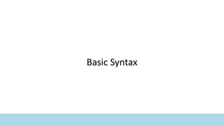 Basic Syntax
 