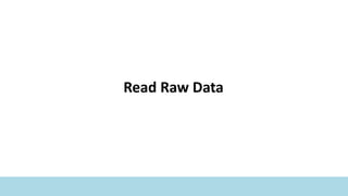 Read Raw Data
 