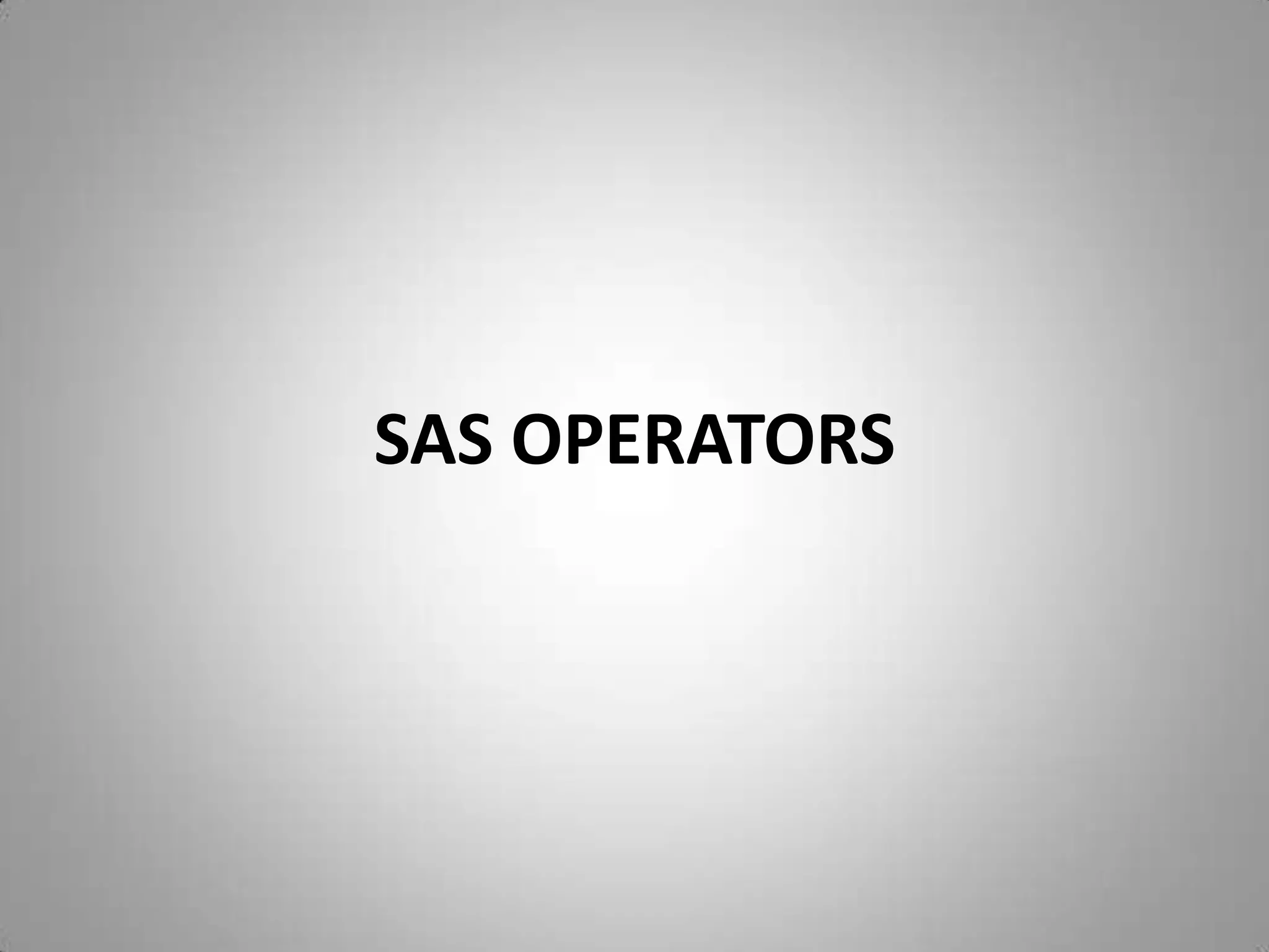 SAS OPERATORS
 