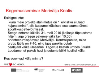 Mis toimub Turus?Pärast juhtrühma koosolekut külastatiLuolavuorenkooliLapsed näitasid oma oskusi.