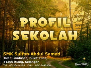 SMK Sultan Abdul Samad
Jalan Landasan, Bukit Kuda,
41300 Klang, Selangor
Tel : 03-33414198 Faks : 03-33446984 (Jun 2013)
 