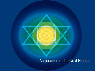 Visionaries of the Next Future
 