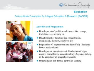 True education must reveal what is already present in the developing beings and make it blossom.
Just as flowers blossom in the sun, children blossom in joy.
- The Mother
Education Camps and Workshops
 