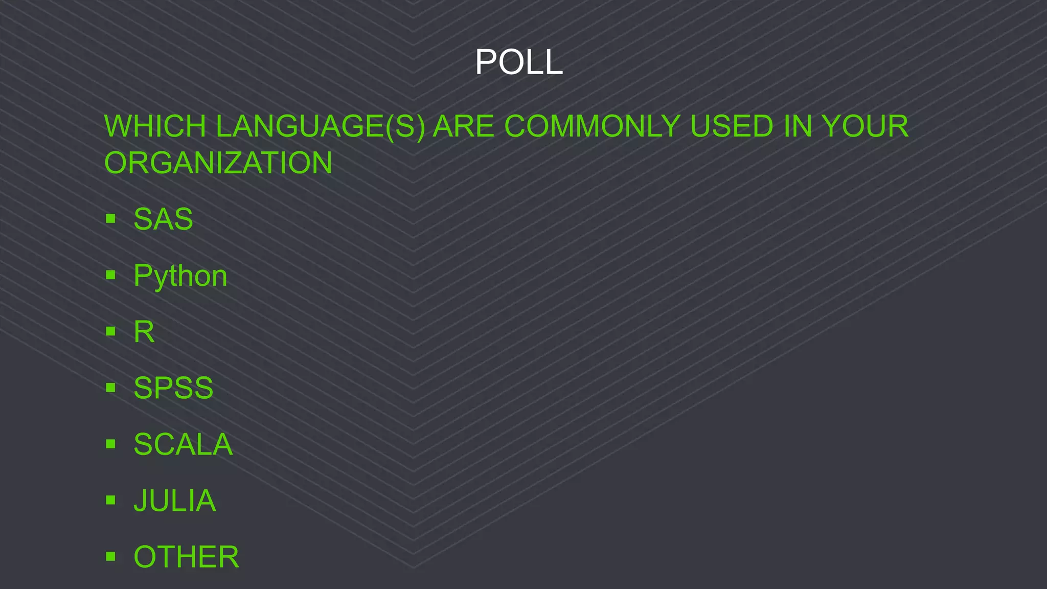 © 2016 Progress Software Corporation and/or its subsidiaries or affiliates. All rights reserved.18 POLL WHICH LANGUAGE(S) ARE COMMONLY USED IN YOUR ORGANIZATION  SAS  Python  R  SPSS  OTHER 