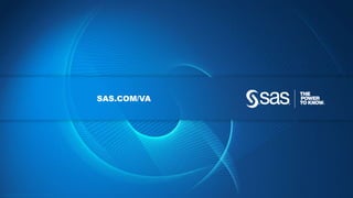 Co pyright © 2015, SAS Institute Inc. All rights reserved.
SAS.COM/VA
 