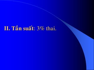 II. Taàn suaát: 3% thai.
 
