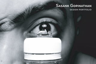 Sasank Gopinathan
design portfolio
 