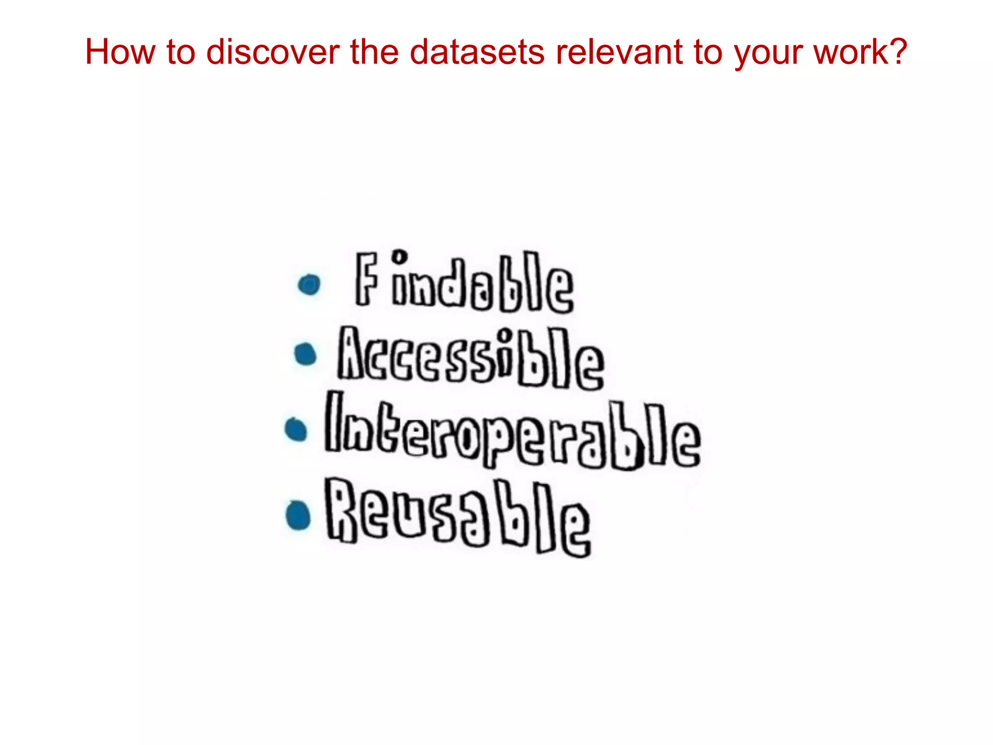 How to discover the datasets relevant to your work?
 