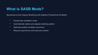 Clinical Validation of SASB Mode: Adaptive Support Breathing with ...