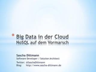 *

    Sascha Dittmann
    Software Developer / Solution Architect
    Twitter: @SaschaDittmann
    Blog:    http://www.sascha-dittmann.de
 