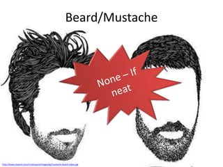 Beard/Mustache

http://www.esquire.com/cm/esquire/images/ig/mustache-beard-styles.jpg

 
