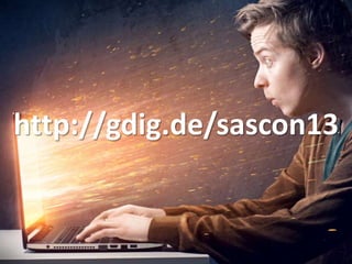 http://gdig.de/sascon13
 