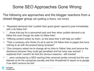 Some SEO Approaches Gone Wrong
The following are approaches and the blogger reactions from a
closed blogger group (all spe...