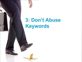 3: Don’t Abuse Keywords