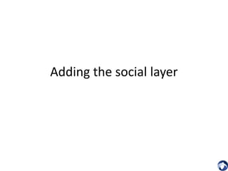 Adding the social layer 