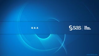 Copyr ight © 2012, SAS Institute Inc. All rights reser ved. www.SAS.com
Q & A
 