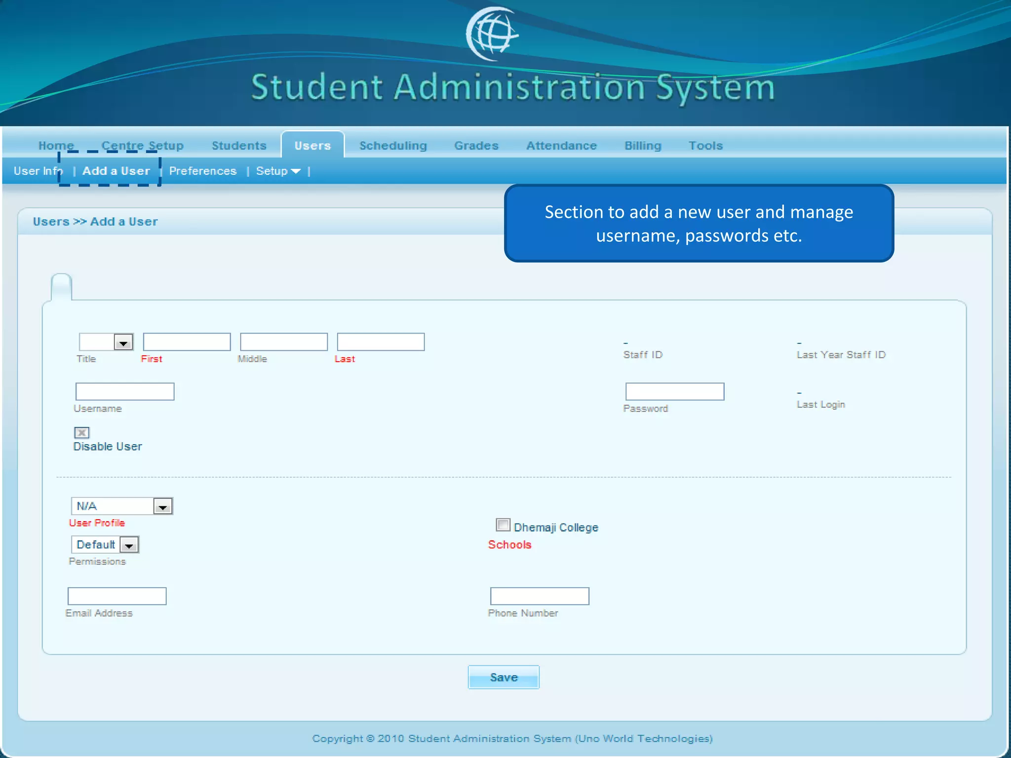 Section to add a new user and manage
      username, passwords etc.
 