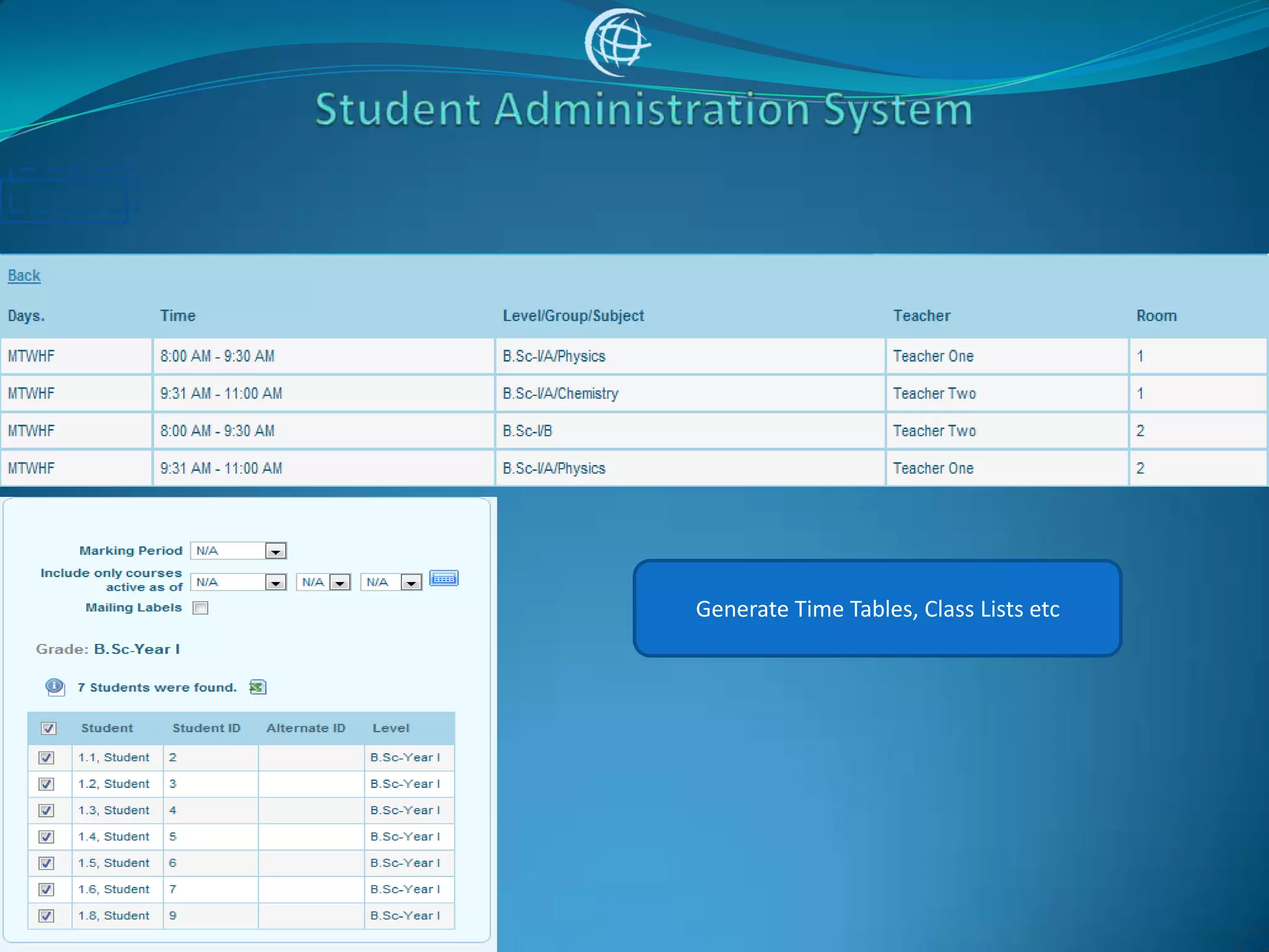 Generate Time Tables, Class Lists etc
 