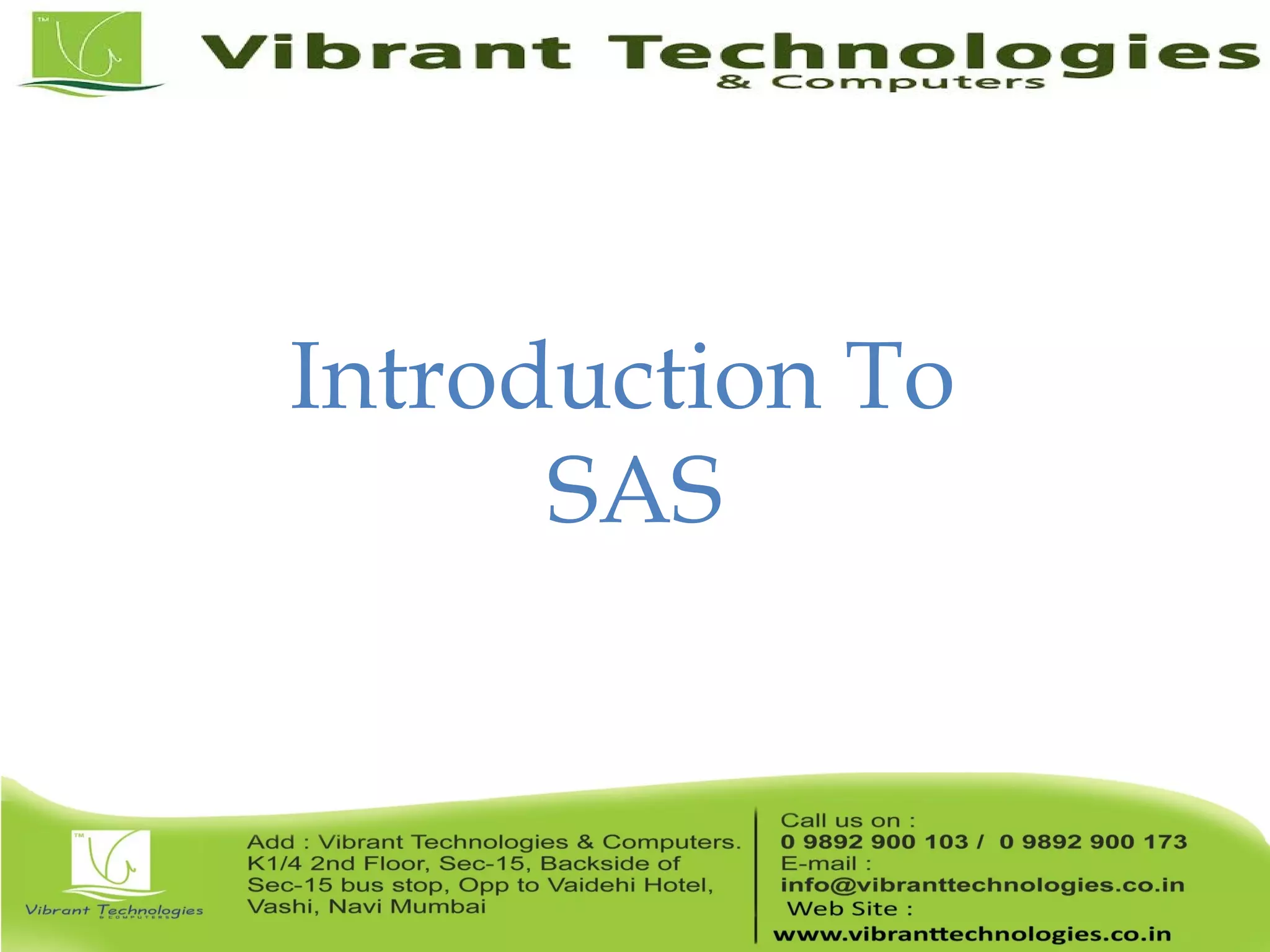 Introduction To
SAS
 