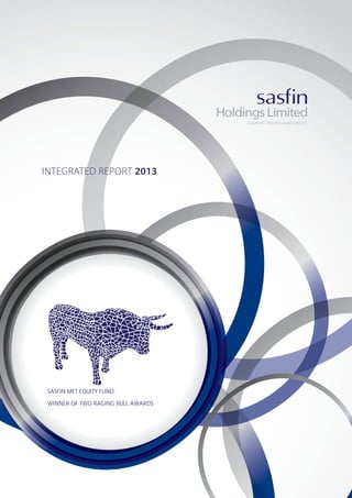 INTEGRATED REPORT 2013

SASFIN MET EQUITY FUND:
WINNER OF TWO RAGING BULL AWARDS

 