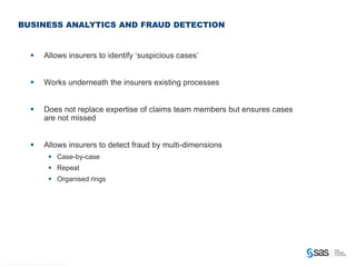 BUSINESS ANALYTICS AND FRAUD DETECTION


                                                           Allows insurers to id...