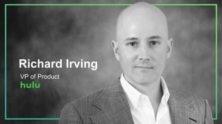 Richard Irving
VP of Product
 