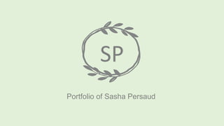 Portfolio of Sasha Persaud
SP
 