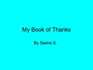 My Book of Thanks By Sasha S.  