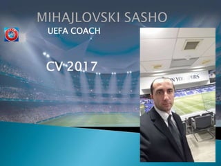 UEFA COACH
CV 2017
 