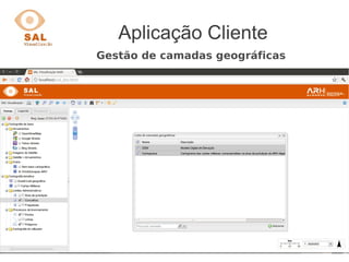 Aplicação Cliente
Gestão de camadas geográficas
 