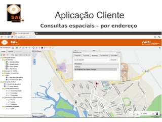 Aplicação Cliente
Consultas espaciais – por endereço
 