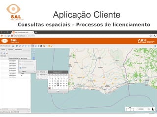 Aplicação Cliente
Consultas espaciais – Processos de licenciamento
 