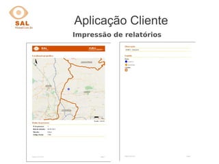 Aplicação Cliente
Impressão de relatórios
 